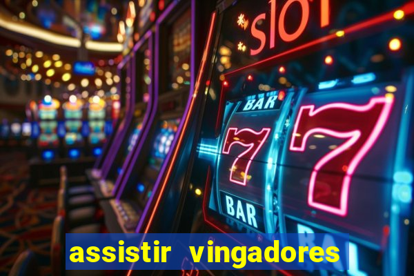 assistir vingadores ultimato completo dublado gratis